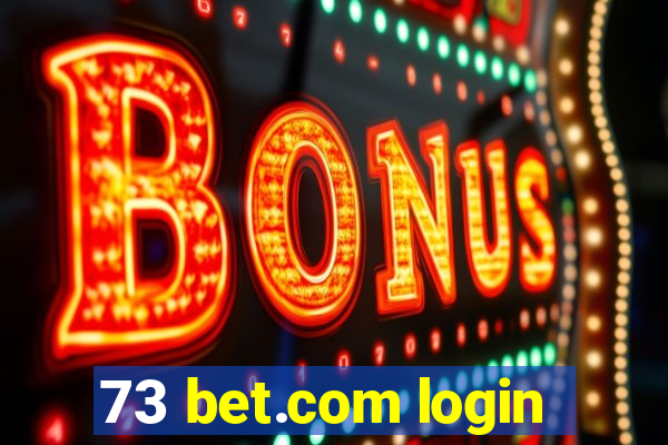 73 bet.com login